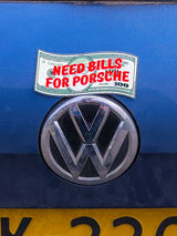 Sticker billet de banque « Need Bills for Porsche »